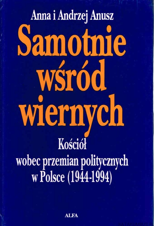Samotnie wsród wiernych. ANNA I ANDRZEJ ANUSZ