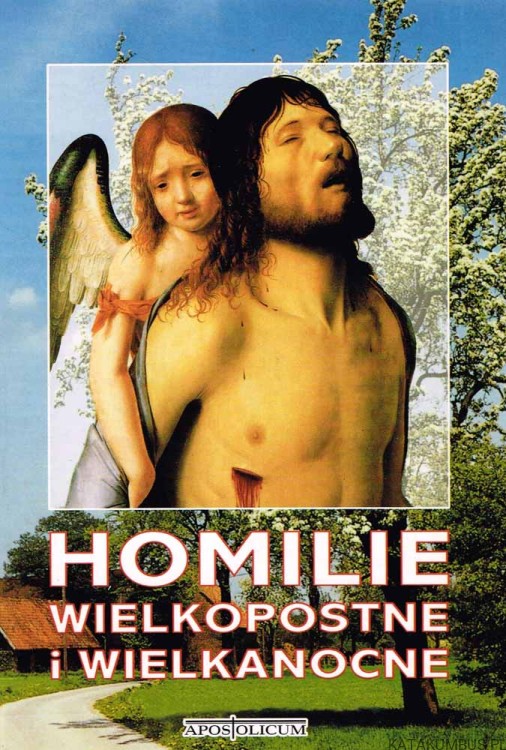 Homilie Wielkanocne i Wielkopostne. RYSZARD HAJDUK CSSR, GRZEGORZ JAROSZEWSKI CSSR