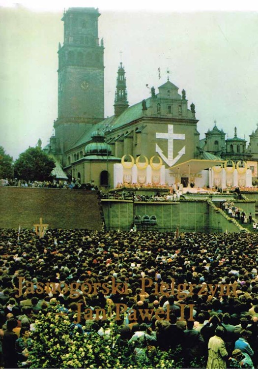 Jasnogórski Pielgrzym Jan Paweł II. PRACA ZBIOROWA