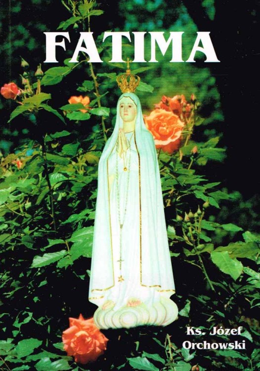 Fatima. Ks. JÓZEF ORCHOWSKI