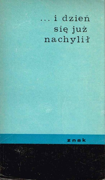 I dzień się już nachylił. JÓZEFA HENNELOWA