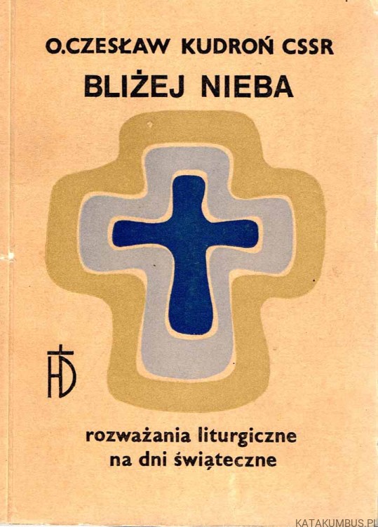 Bliżej nieba. O. CZESŁAW KUDROŃ CSSR