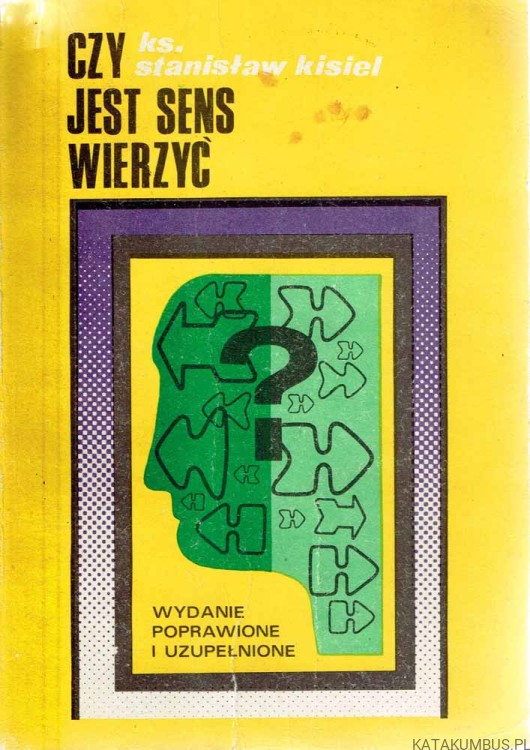 Czy jest sens wierzyć? Ks. STANISŁAW KISIEL