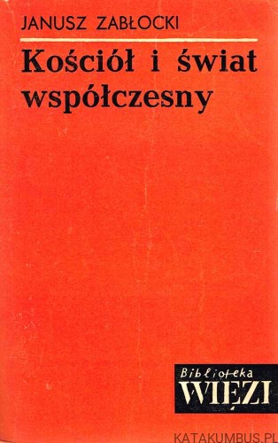 Kościół i świat współczesny. JANUSZ ZABŁOCKI