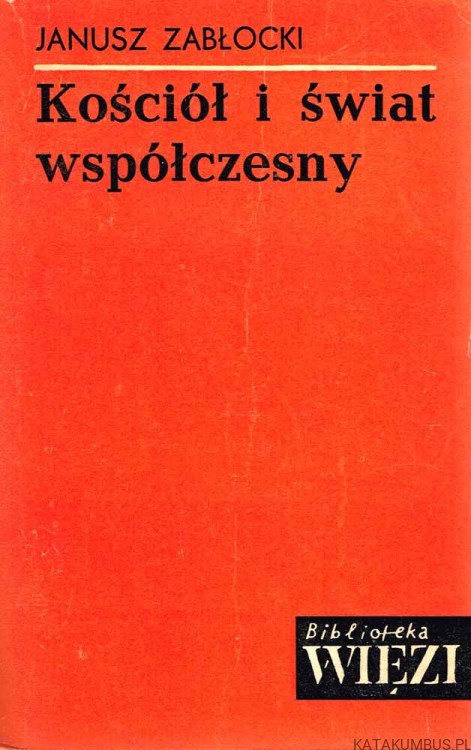 Kościół i świat współczesny. JANUSZ ZABŁOCKI