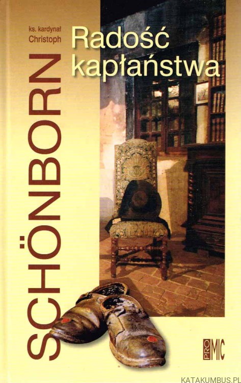 Radość kapłaństwa. Ks. Kard. Christoph Schonborn