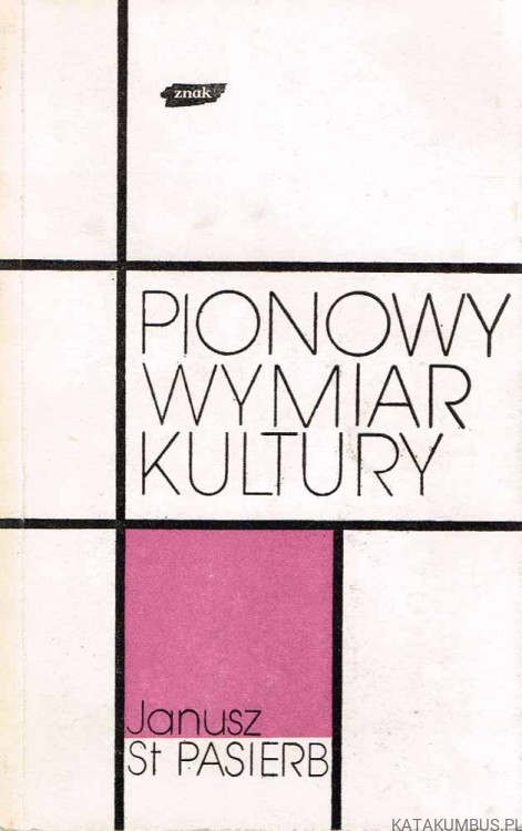 Pionowy wymiar kultury. JANUSZ ST. PASIERB