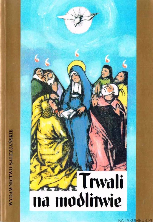 Trwali na modlitwie. Wieczernik od Wniebowstąpienia do Zesłania Ducha Świętego. JAN SULOWSKI