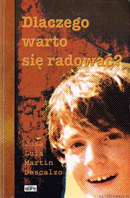 Dlaczego warto się radować? / Jose Luis Martin Descalzo
