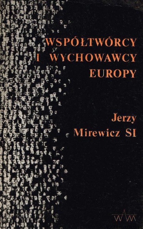 Współtwórcy i wychowawcy Europy. JERZY MIREWICZ SI