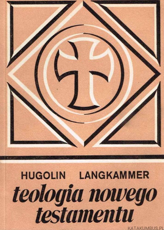 Teologia Nowego Testamentu cz.2. HUGOLIN LANGKAMMER