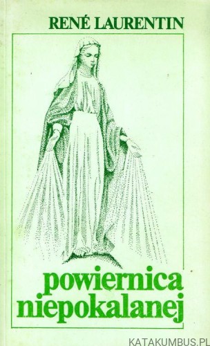 Powiernica Niepokalanej. RENE LAURENTIN