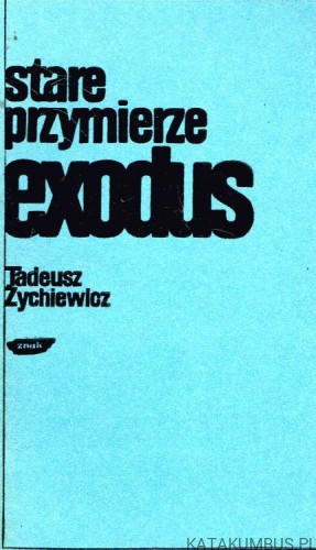 Stare przymierze Exodus. TADEUSZ ŻYCHIEWICZ