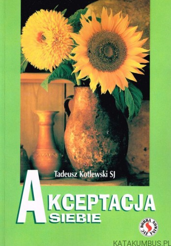 Akceptacja siebie. TADEUSZ KOTLEWSKI SJ