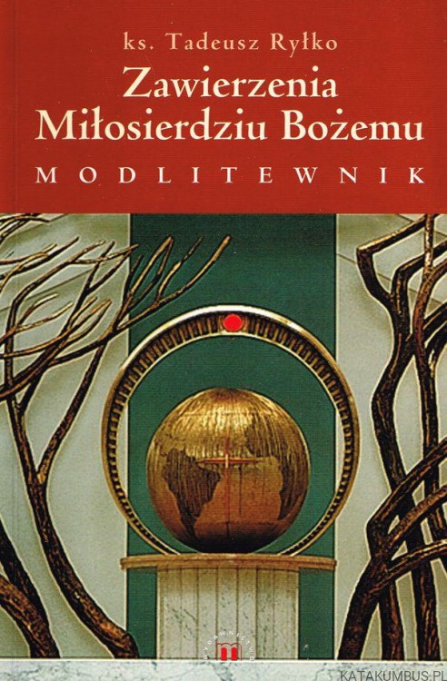 Zawierzenia Miłosierdziu Bożemu. ks. Tadeusz Ryłko