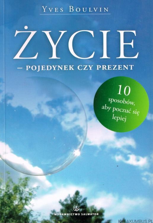 Życie-pojedynek czy prezent. YVES BOULVIN
