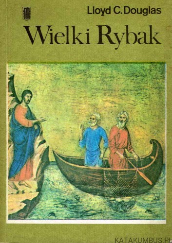 Wielki Rybak. LLOYD C. DOUGLAS
