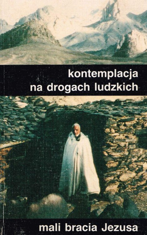 Kontemplacja na drogach ludzkich. MALI BRACIA JEZUSA