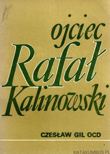 Ojciec Rafał Kalinowski. CZESŁAW GIL OCD