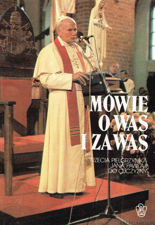 Mówię o Was i za Was. JAN PAWEŁ II