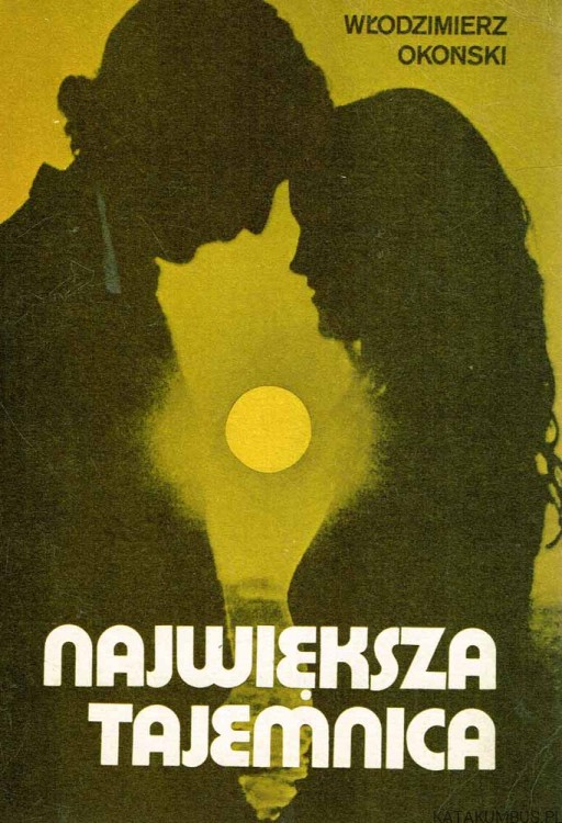 Największa tajemnica. WŁODZIMIERZ OKOŃSKI