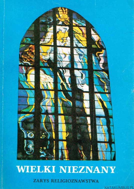 Wielki Nieznany. Zarys religioznawstwa / Ks. Lech Grabowski