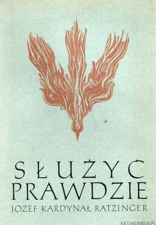 Służyć Prawdzie. JÓZEF KARDYNAŁ RATZINGER