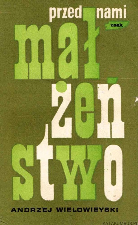 Przed nami małżeństwo. ANDRZEJ WIELOWIEYSKI