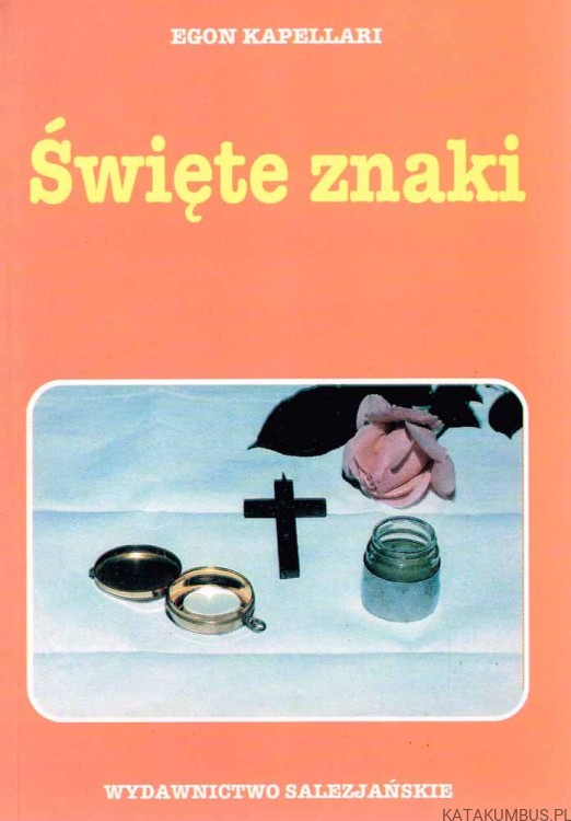 Święte znaki. EGON KAPELLARI