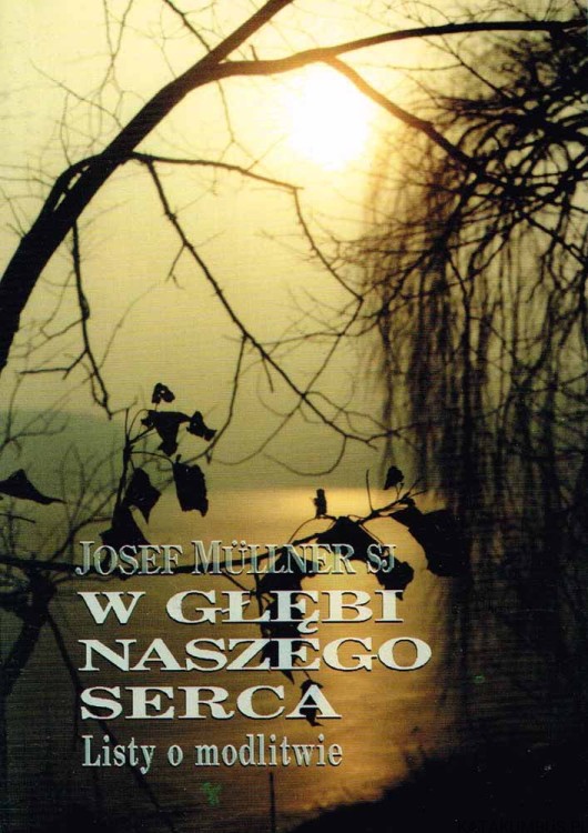 W głębi naszego serca. JOSEF MULLNER SJ