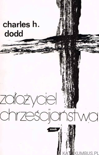 Założyciel chrześcijaństwa. CHARLES H. DODD