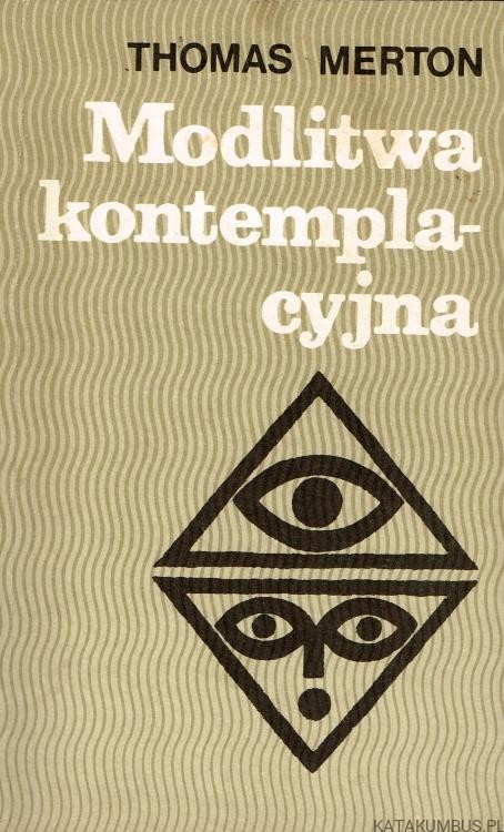 Modlitwa kontemplacyjna. THOMAS MERTON
