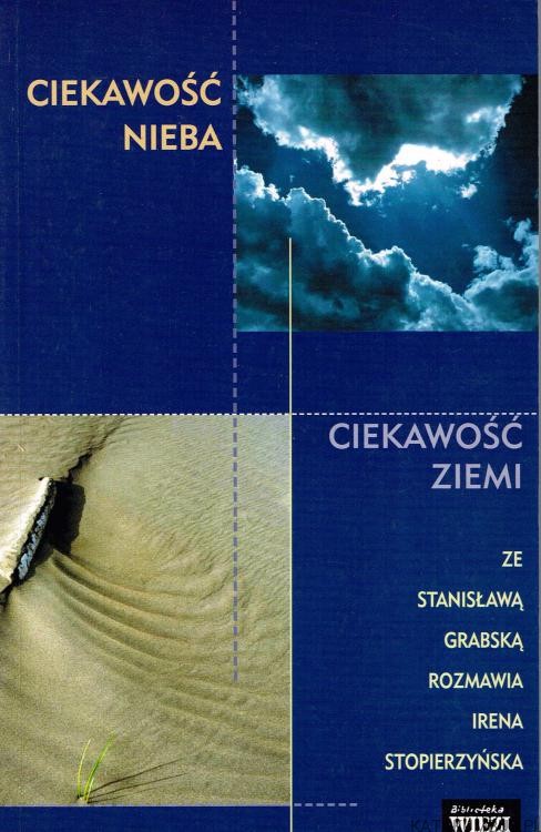 Ciekawość nieba, ciekawość ziemi. STANISŁAWA GRABSKA, IRENA STOPIERZYŃSKA