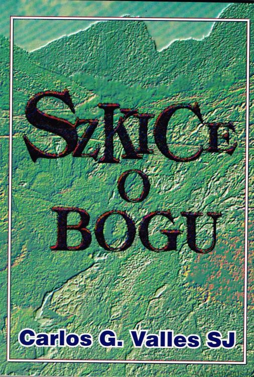 Szkice o Bogu. CARLOS G. VALLES SJ