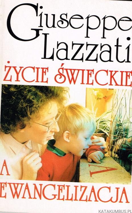 Życie świeckie a ewangelizacja. GIUSEPPE LAZZATI