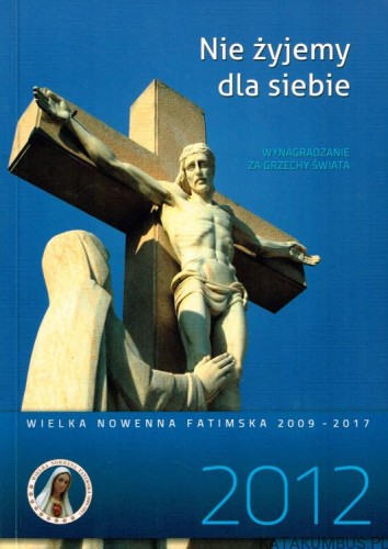 Nie żyjemy dla siebie. Wynagradzanie za grzechy świata. PRACA ZBIOROWA