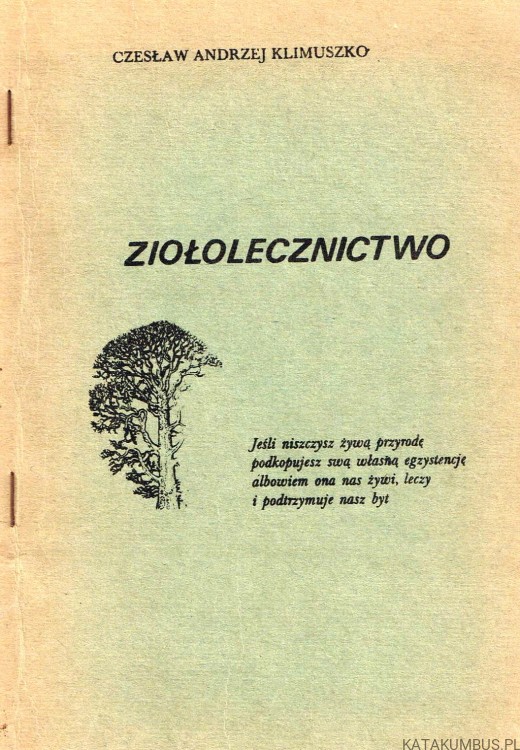 Ziołolecznictwo. CZESŁAW ANDRZEJ KLIMUSZKO