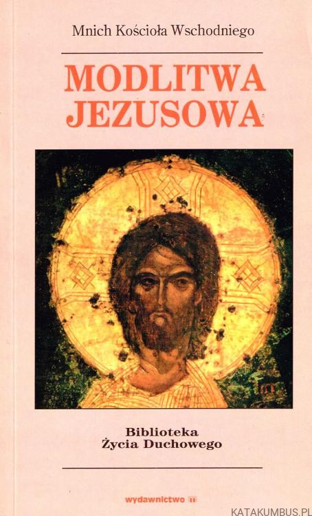 Modlitwa Jezusowa / Mnich Kościoła Wschodniego