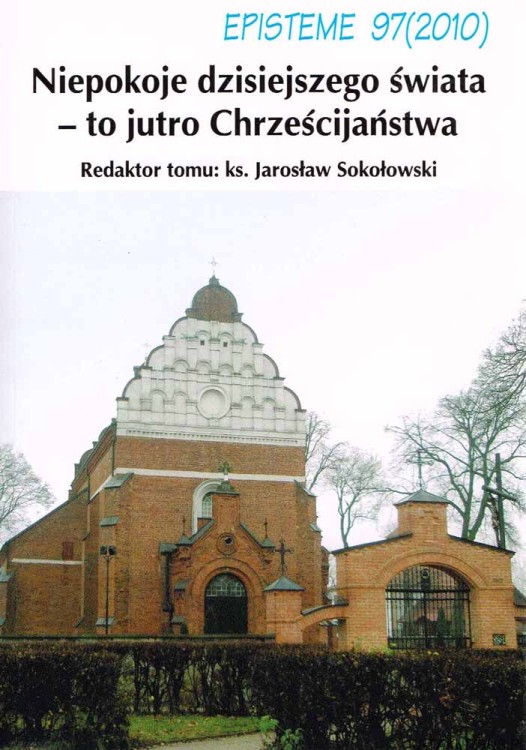 Niepokoje dzisiejszego świata - to jutro chrześcijaństwa Red. Ks. JAROSŁAW SOKOŁOWSKI.