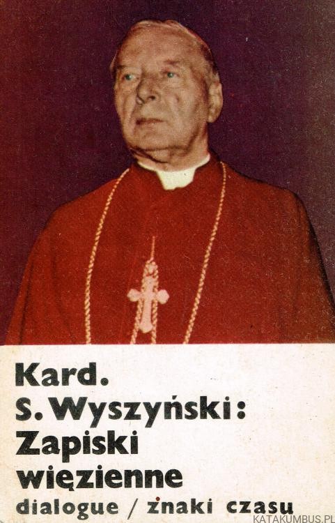 Zapiski więzienne. kard. STEFAN WYSZYŃSKI