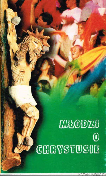 Młodzi o Chrystusie. Red. KAROL KLAUZA