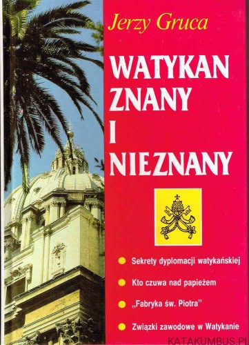 Watykan znany i nieznany. JERZY GRUCA