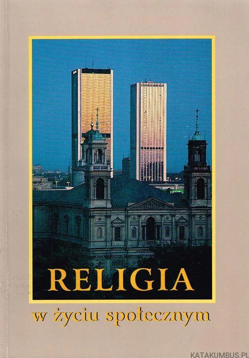 Religia w życiu społecznym. W nurcie zagadnień posoborowych. Tom 20. red. BOHDAN BEJZE