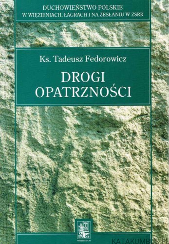 Drogi Opatrzności. Tom I. Ks. TADEUSZ FEDOROWICZ
