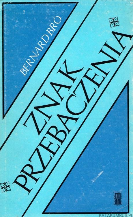 Znak przebaczenia / Bernard Bro