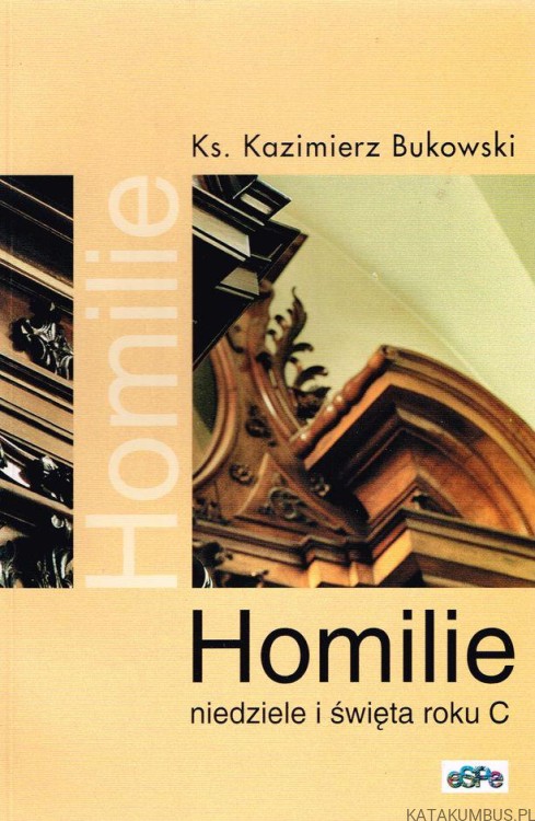 Homilie. Niedziele i święta roku C. Ks. KAZIMIERZ BUKOWSKI