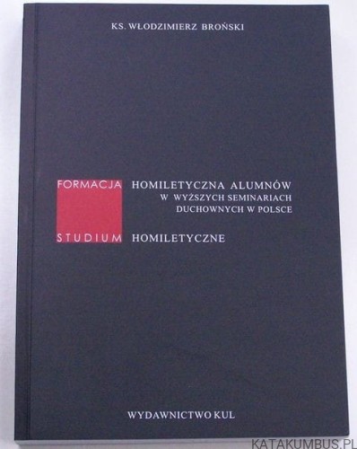 Formacja homiletyczna alumnów w Wyższych Seminariach Duchownych w Polsce. Ks. WŁODZIMIERZ BROŃSKI