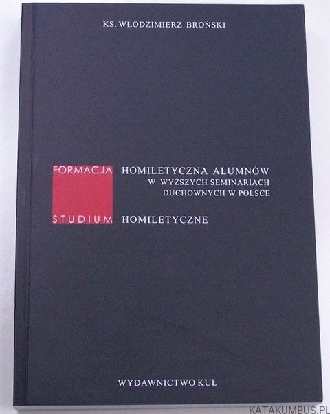 Formacja homiletyczna alumnów w Wyższych Seminariach Duchownych w Polsce. Ks. WŁODZIMIERZ BROŃSKI
