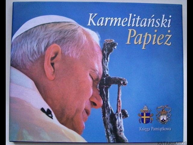 Karmelitański Papież: księga pamiątkowa z okazji beatyfikacji Jana Pawła II.  MARIAN ZAWADA OCD