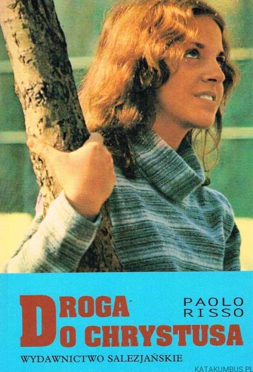 Droga do Chrystusa. Drogi wiary dla młodzieży. PAOLO RISSO